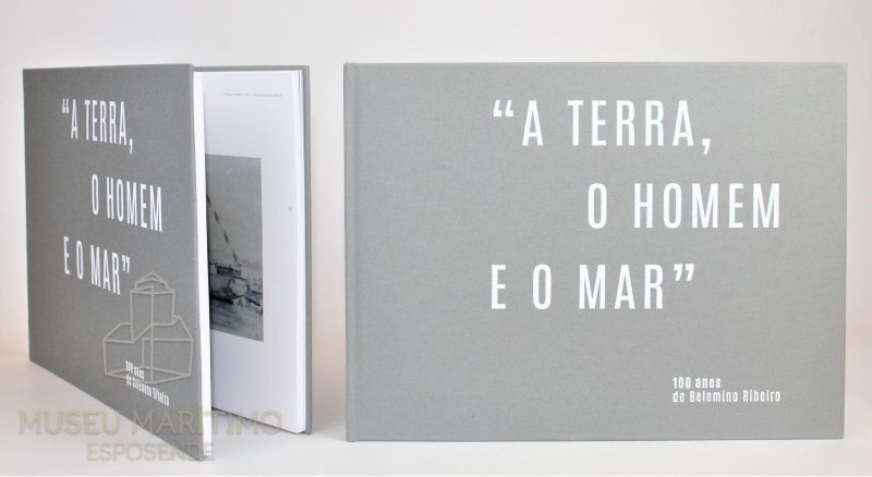 A Terra, O Homem e o Mar - 100 anos de Belemino Ribeiro