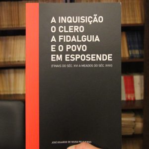 A Inquisição, o Clero, a Fidalguia e o Povo em Esposende